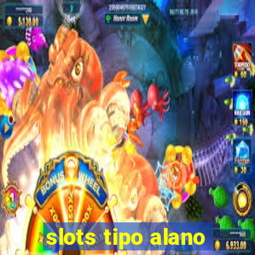 slots tipo alano